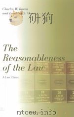 THE REASONABLENESS OF THE LAW  THE ADAPTABILITY OF LEGAL SANCTIONS TO THE NEEDS OF SOCIETY   1924  PDF电子版封面  1893122867  CHARLES W.BACON AND S.MORSE 