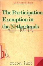 THE PARTICIPATION EXEMPTION THE NETHERLANDS   1977  PDF电子版封面  9020005014  MR.M.J.ELLIS AND DR.D.JUCH 