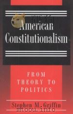 AMERICAN CONSTITUTIONALISM  FROM THEORY TO POLITICS（1996 PDF版）