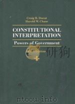CONSTITUTIONAL INTERPRETATION  POWERS OF GOVERNMENT  FIFTH EDITION（1992 PDF版）