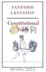 CONSTITUTIONAL FAITH   1988  PDF电子版封面  0691023212  SANFORD LEVINSON 