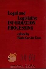 LEGAL AND LEGISLATIVE INFORMATION PROCESSING   1980  PDF电子版封面    BETH KREVITT ERES 