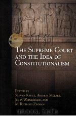 THE SUPREME COURT AND THE IDEA OF CONSTITUTIONALISM     PDF电子版封面    