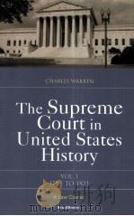 THE SUPREME COURT IN UNITED STATES HISTORY  VOLUME ONE  1789-1821   1922  PDF电子版封面  1893122182  CHARLIS WARREN 