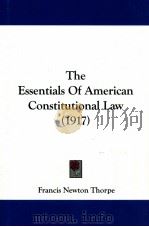 THE ESSENTIALS OF AMERICAN CONSTITUTIONAL LAW（1917 PDF版）