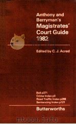 ANTHONY & BERRYMAN'S  MAGISTRATES' COURT GUIDE 1982   1982  PDF电子版封面  0406108358  C.J.ACRED 