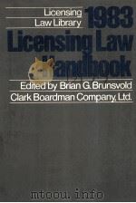 1983 LICENSING LAW HANDBOOK   1983  PDF电子版封面    BRIAN G.BRUNSVOLD 