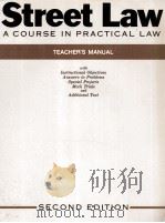 STREET LAW  A COURSE IN PRACTICAL LAW  SECOND EDITION   1980  PDF电子版封面  0829910328  TEACHER'S MANUAL 