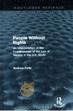 PEOPLE WITHOUT RIGHTS  AN INTERPRETATION OF THE FUNDAMENTALS OF THE LAW OF SLAVERY IN THE U.S. SOUTH（1992 PDF版）