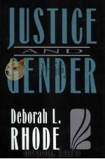 JUSTICE AND GENDER  SEX DISCRIMINATION AND THE LAW   1989  PDF电子版封面  0674491017  DEBORAH L.RHODE 