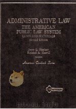 ADMINISTRATIVE LAW  THE AMERICAN PUBLIC LAW SYSTEM  CASES AND MATERIALS  SECOND EDITION   1985  PDF电子版封面  0314877029  JERRY L.MASHAW AND RICHARD A.M 
