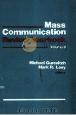 MASS COMMUNICATION REVIEW YEARBOOK  VOLUME 5   1985  PDF电子版封面  0803911866  MICHAEL GUREVITCH AND MARK R.L 