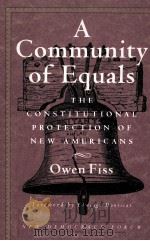 A COMMUNITY OF EQUALS  THE CONSTITUTIONAL PROTECTION OF NEW AMERICANS（1999 PDF版）
