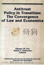 ANTITRUST POLICY IN TRANSITION:THE CONVERGENCE OF LAW AND ECONOMICS   1984  PDF电子版封面  0897071476   