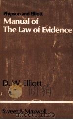 PHIPSON AND ELLIOTT MANUAL OF THE LAW OF EVIDENCE  ELEVENTH EDITION   1980  PDF电子版封面  0421237503  D.W.ELLIOTT 