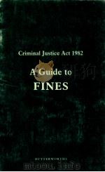 CRIMINAL JUSTICE ACT 1982  A GUIDE TO FINES（1983 PDF版）