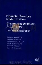 FINANCIAL SERVICES MODERNIZATION GRAMM-LEACH-BLILEY ACT OF 1999 LAW AND EXPLANATION   1999  PDF电子版封面  0808004492   