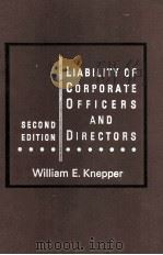 LIABILITY OF CORPORATE OFFICERS AND DIRECTORS  SECOND EDITION   1969  PDF电子版封面    WILLIAM E.KNEPPER 