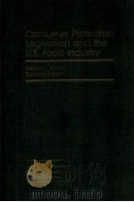 CONSUMER PROFECTION LEGISLATION AND THE U.S. FOOD INDUSTRY   1980  PDF电子版封面  0080250939  MELVIN J.HINICH AND RICHARD ST 