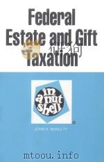 FEDERAL ESTATE AND GIFT TAXATION  IN A NUTSHELL  FOURTH EDITION   1989  PDF电子版封面  0314488421  JOHN K.MCNULTY 