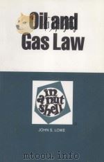 OIL AND GAS LAW  IN A NUTSHELL  SECOND EDITION   1988  PDF电子版封面  0314397817  JOHN S.LOWE 