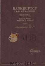 CASES AND MATERIALS ON BANKRUPTCY  THIRD EDITION   1996  PDF电子版封面  0314097317  JAMES J.WHITE AND RAYMOND T.NI 