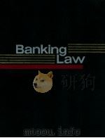 BANKING LAW  VOLUME 7  1981   1981  PDF电子版封面    KENNETH M.LAPINE AND BRIAN A.B 