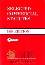 SELECTED COMMERCIAL STATUTES  1989 EDITION   1989  PDF电子版封面  0314562338   