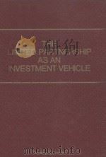 THE LIMITED PARTNERSHIP AS AN INVESTMENT VEHICLE   1974  PDF电子版封面    LYN OLIENSIS 