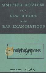 SMITH'S REVIEW OF CORPORATIONS FOR LAW SCHOOL AND STATE BAR EXAMINATIONS   1958  PDF电子版封面    CHESTER H.SMITH 