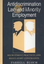 ANTIDISCRIMINATION LAW AND MINORITY EMPLOYMENT  RECRUITMENT PRACTICES AND REGULATORY CONSTRAINTS（1994 PDF版）