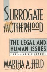 Surrogate motherhood   1990  PDF电子版封面  0674857496  Martha A. Field 