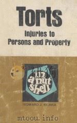 TORTS  IN A NUTSHELL  INJURIES TO PERSONS AND PROPERTY   1977  PDF电子版封面    EDWARD J.KIONKA 
