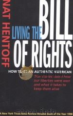 LIVING THE BILL OF RIGHTS  HOW TO BE AN AUTHENTIC AMERICAN（1999 PDF版）