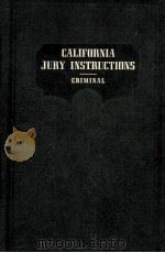 CALIFORNIA JURY INSTRUCTIONS  CRIMINAL   1958  PDF电子版封面    EDMUND G.BROWN AND WILLIAM B.M 
