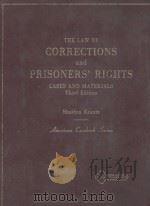 CASES AND MATERIALS ON THE LAW OF CORRECTIONS AND PRISONERS' RIGHTS  THIRD EDITION   1986  PDF电子版封面  0314990763  SHELDON KRANTZ 