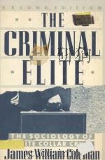 THE CRIMINAL ELITE  THE SOCIOLOGY OF WHITE COLLAR CRIME  SECOND EDITION   1989  PDF电子版封面  0312009763  JAMES WILLIAM COLEMAN 