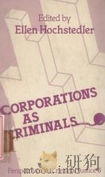 CORPORATIONS AS CRIMINALS   1984  PDF电子版封面  0803919573  ELLEN HOCHSTEDLER 