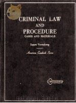 CRIMINAL LAW AND PROCEDURE  CASES AND MATERIALS   1975  PDF电子版封面    JAMES VORENBERG 