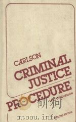 CRIMINAL JUSTICE PROCEDURE  TEXT DISCUSSION  SECOND EDITION   1978  PDF电子版封面  0870841289  RONALD L.CARLSON 