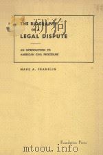 THE BIOGRAPHY OF A LEGAL DISPUTE  AN INTRODUCTION TO AMERICAN CIVIL PROCEDURE   1968  PDF电子版封面    MARC A.FRANKLIN 