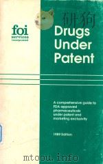 Drugs under patent : a comprehensive guide to FDA-approved pharmaceuticals under patent and marketin   1989  PDF电子版封面  0962295809   