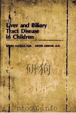 Liver and biliary tract disease in children   1979  PDF电子版封面  0471052566  Daniel Alagille ... [et al]. 