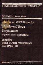 THE NEW GATT ROUND OF MULTILATERAL TRADE NEGOTIATIONS  LEGAL AND ECONOMIC PROBLEMS  SECOND UPDATED E   1991  PDF电子版封面  9065445188  ERNST-ULRICH PETERSMANN AND ME 