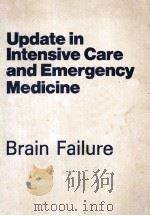 UPDATE IN INTENSIVE CARE AND EMERGENCY MEDICINE BRAIN FAILURE   1989  PDF电子版封面  3540516557  D.BIHARI AND J.W.HOLADAY 