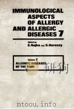 IMMUNOLOGICAL ASPETS OF ALLERGY AND ALLERGIC DISEASES ALLGRGIC DISEASES OF THE SKIN VOLUME 7（1976 PDF版）