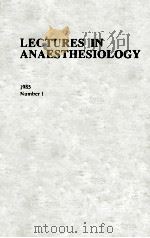 LECTURES IN ANAESTHESIOLOGY 1985 NUMBER 1   1985  PDF电子版封面  063201427X  J.S.M.ZORAB 