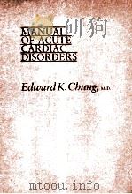 Manual of acute cardiac disorders   1988  PDF电子版封面  0409901601  Chung;Edward K. 
