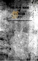 THE YEAR BOOK OF CANCER 1971   1971  PDF电子版封面    RANDOLPH LEE CLARK AND RUSSELL 