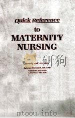 Quick Reference to Maternity Nursing   1989  PDF电子版封面  9780834200517;0834200511  Beverly Raff 